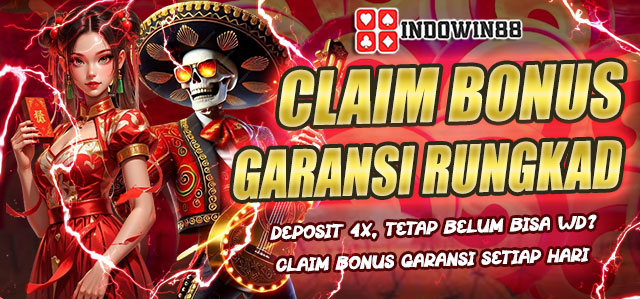 CLAIM BONUS GARANSI RUNGKAD | INDOWIN88